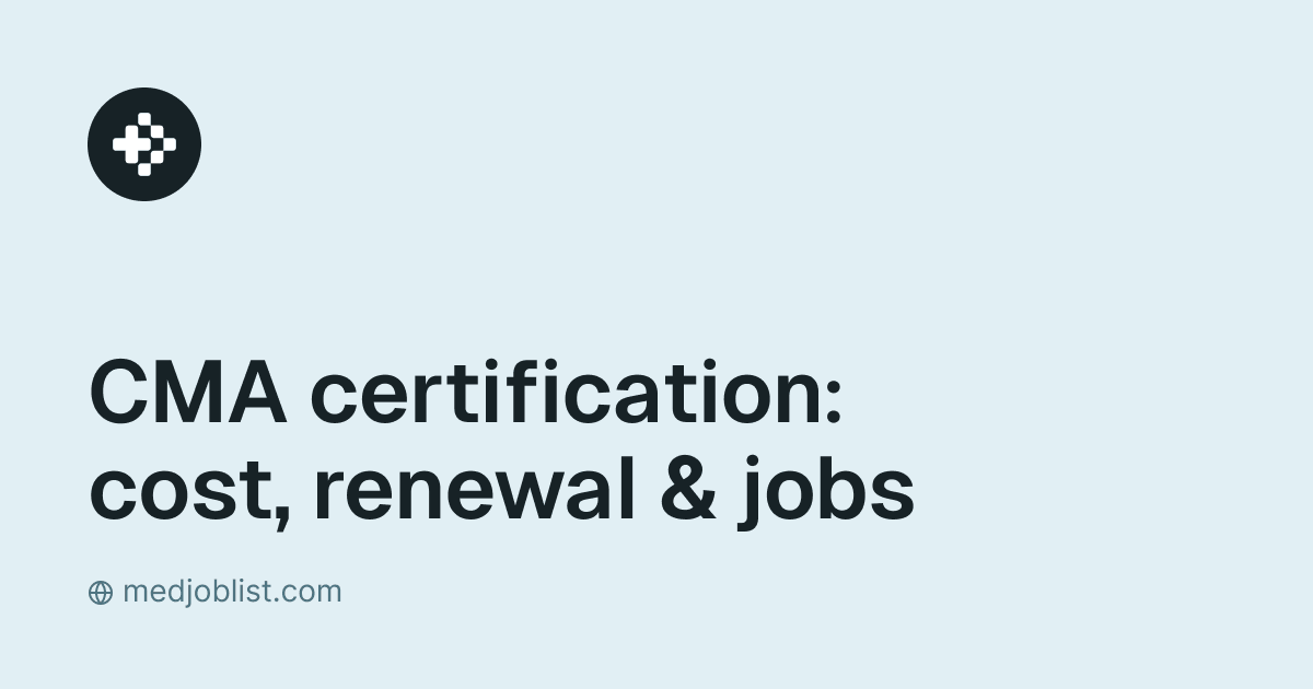 MedJobList guide cover: CMA certification: cost, renewal & jobs