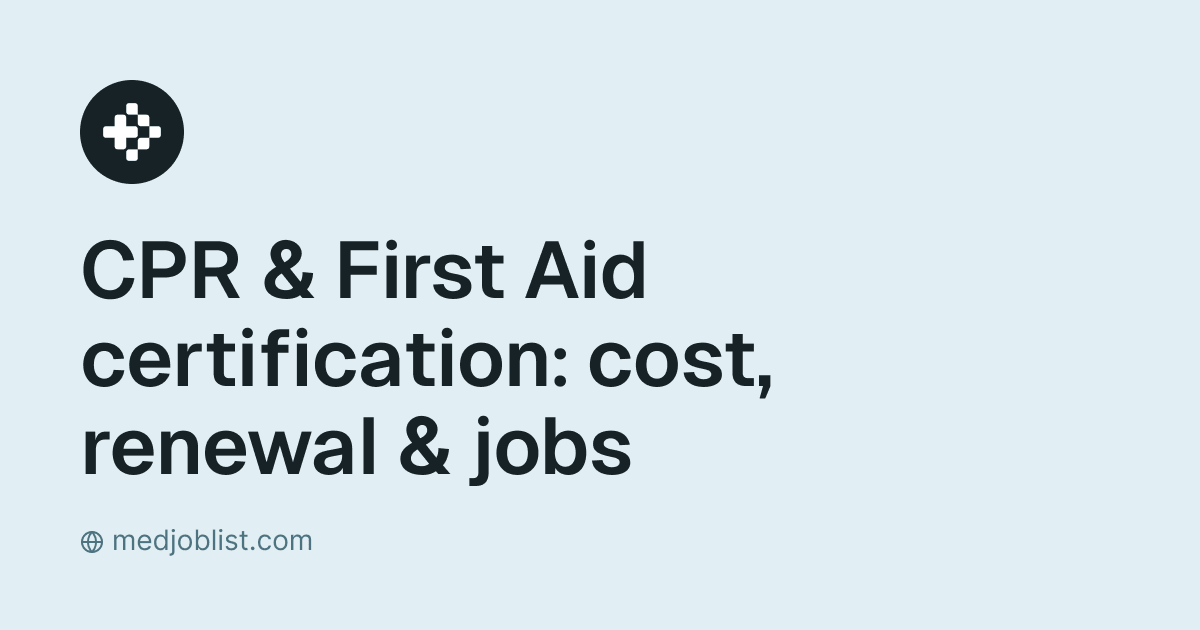 MedJobList guide cover: CPR & First Aid certification: cost, renewal & jobs